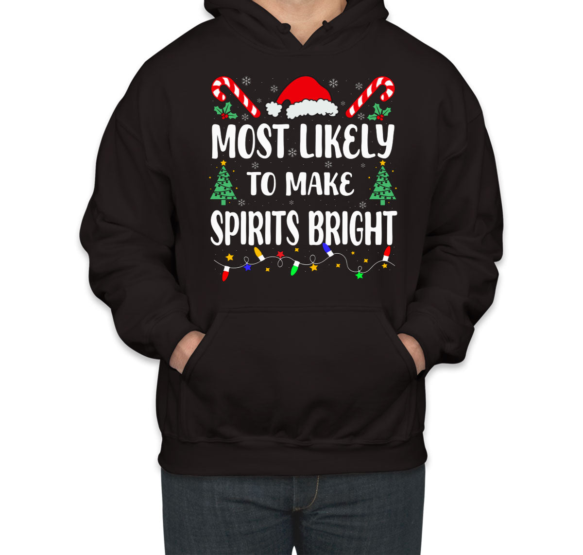Most Likely To Make Spirits Bright Christmas Unisex Hoodie