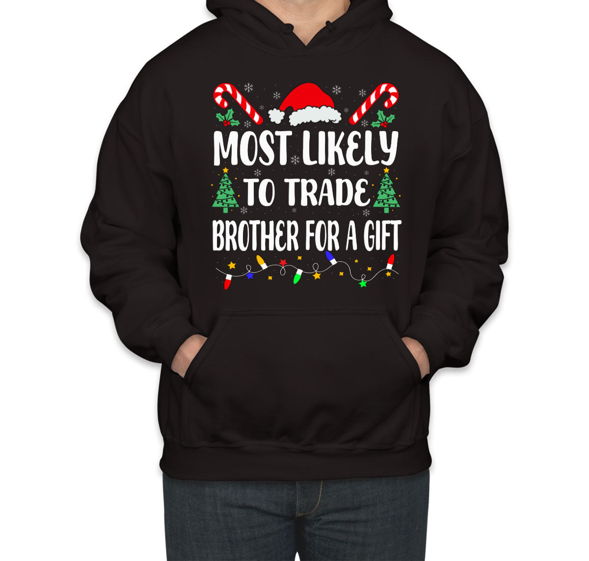 Most Likely To Trade Brother For A Gift Christmas Unisex Hoodie