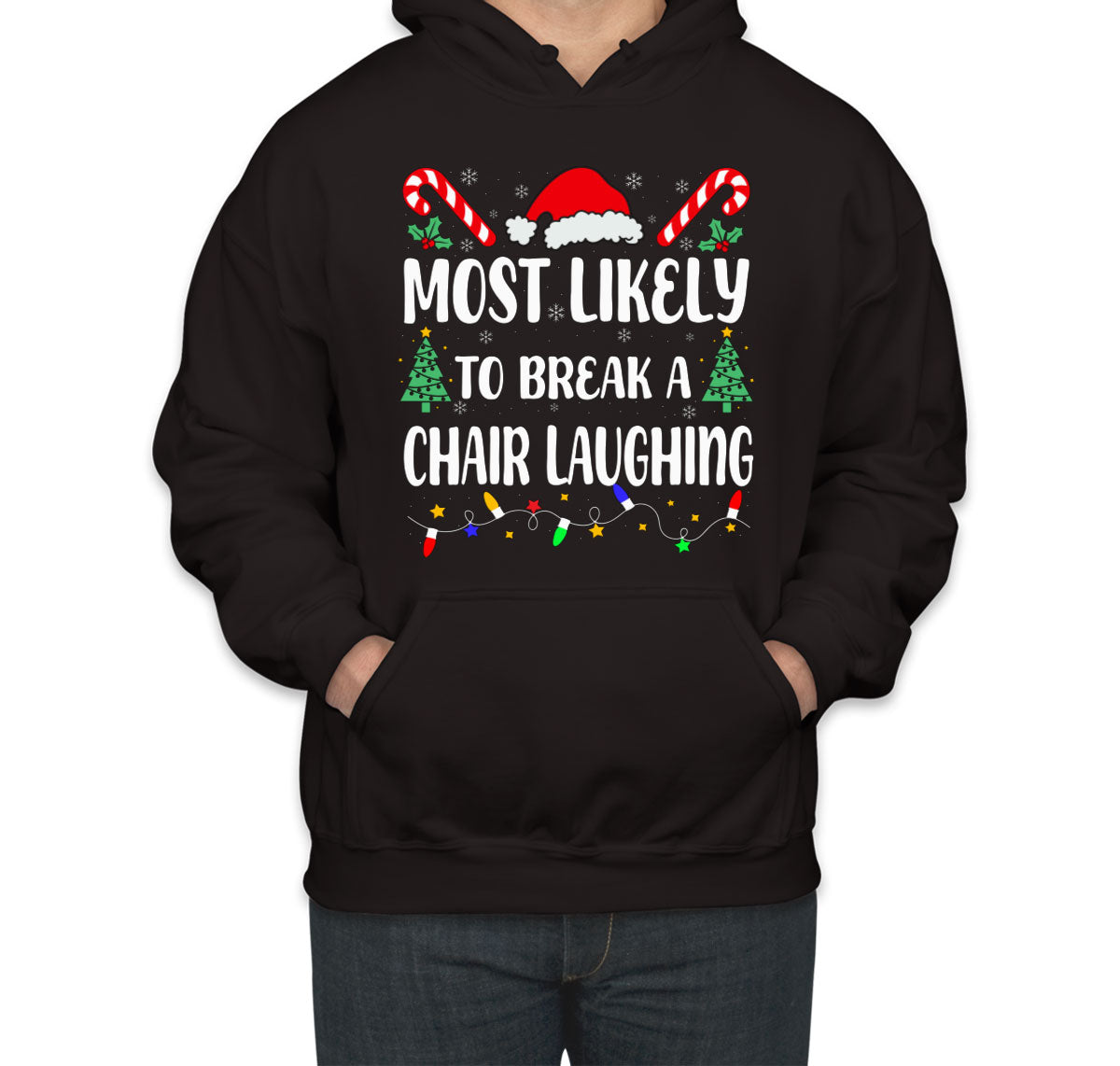 Most Likely To Break A Chair Laughing Christmas Unisex Hoodie