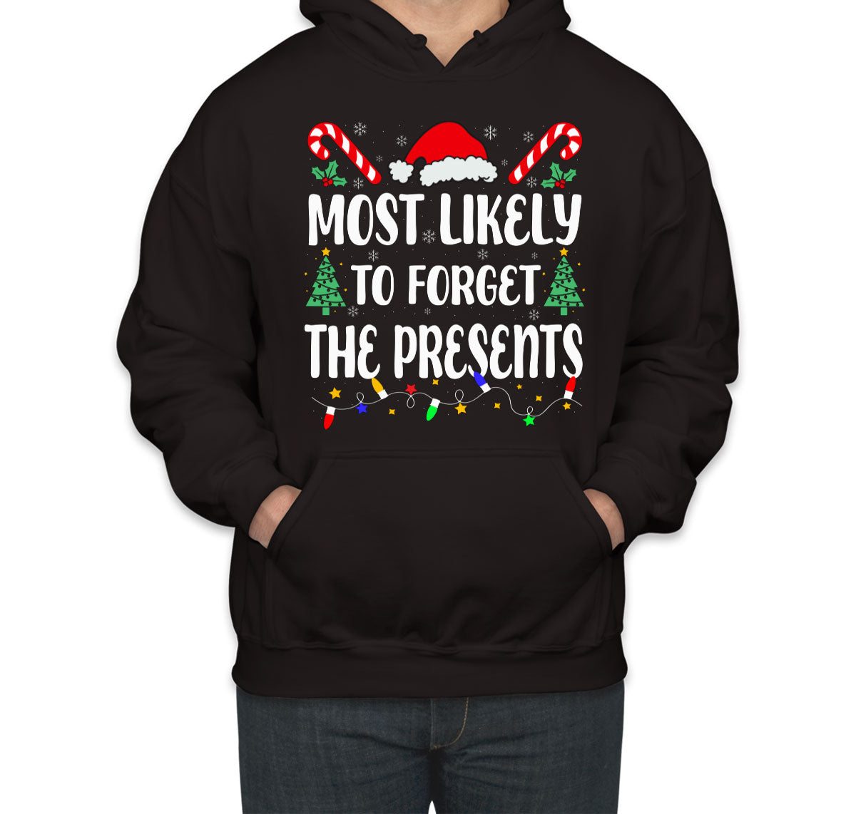 Most Likely To Forget The Presents Christmas Unisex Hoodie