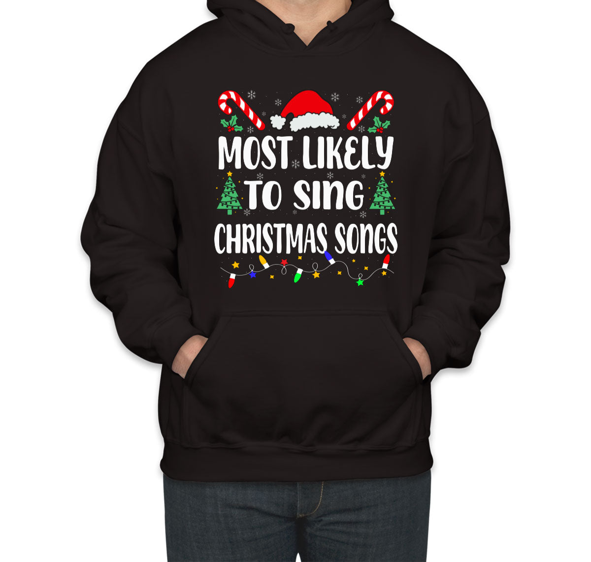 Most Likely To Sing Christmas Songs Unisex Hoodie