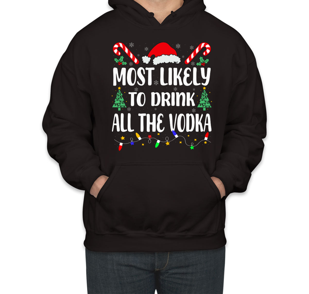 Most Likely To Drink All The Vodka Christmas Unisex Hoodie