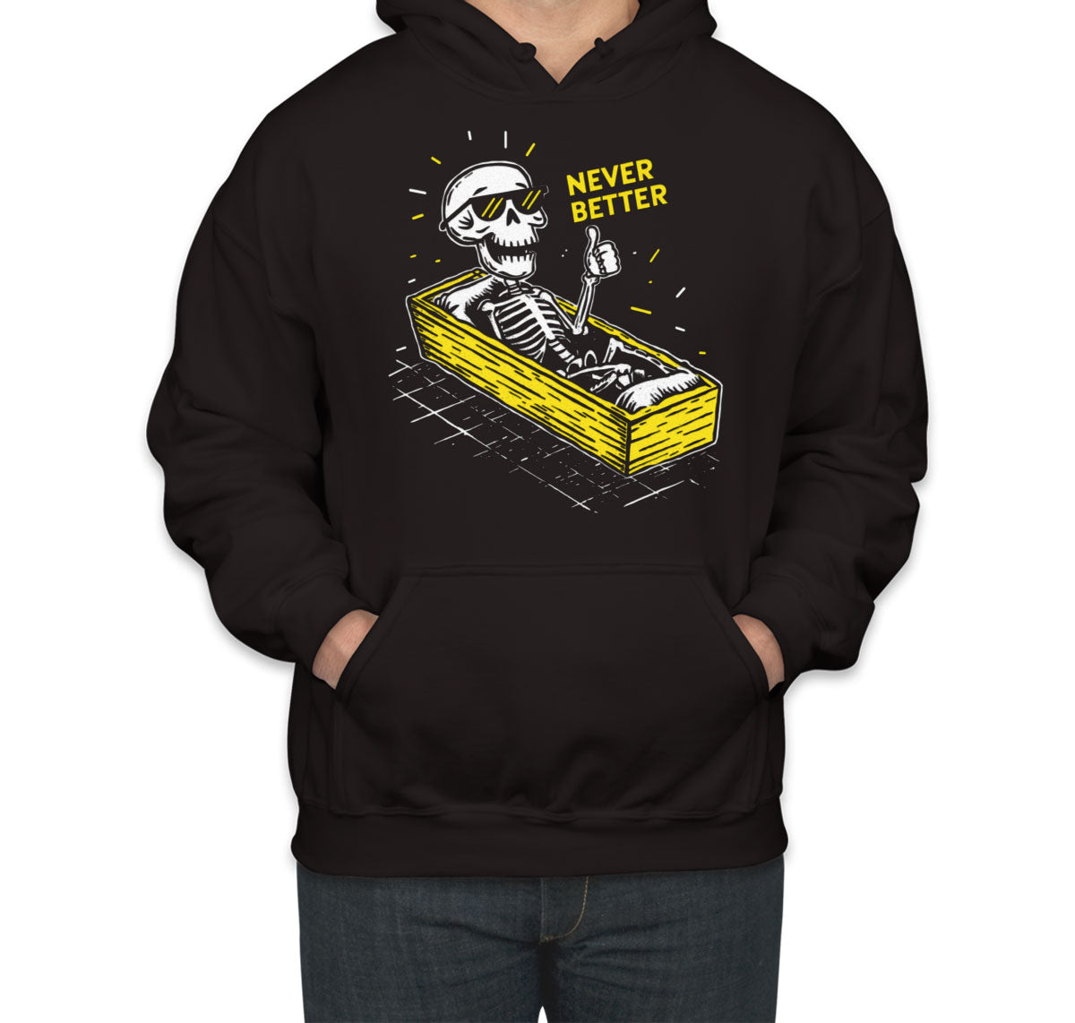 Never Better Skeleton Unisex Hoodie