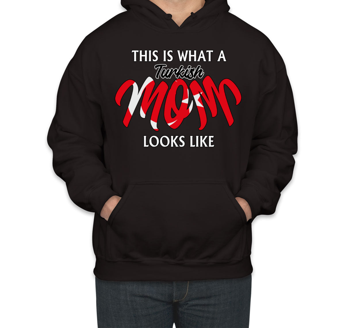 This Is What A Turkish Mom Looks Like Mother's Day Unisex Hoodie