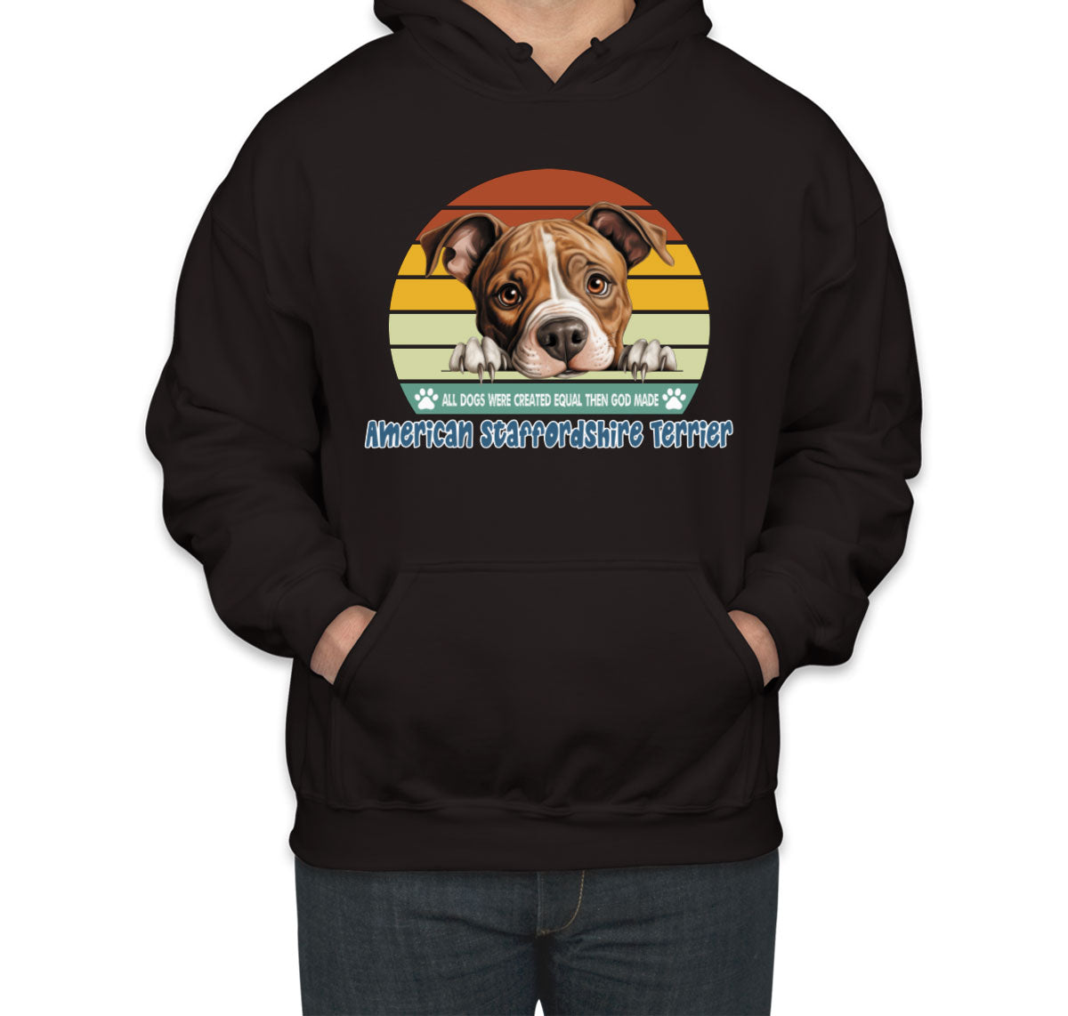 All Dogs Were Created Equal American Staffordshire Terrier Unisex Hoodie