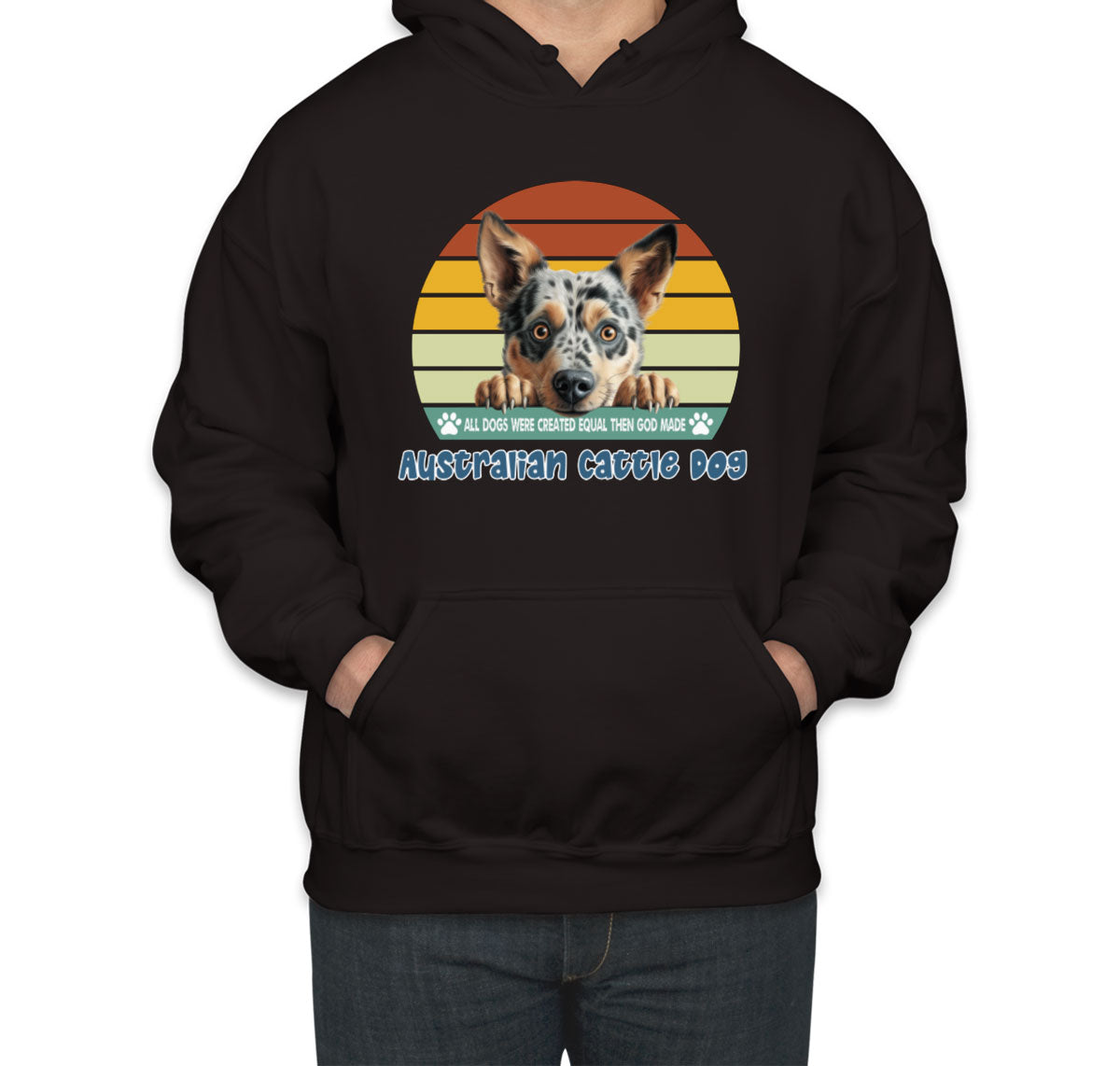 All Dogs Were Created Equal Australian Cattle Dog Unisex Hoodie