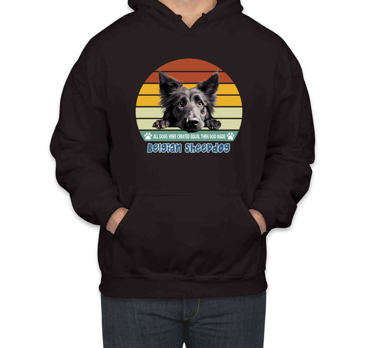 All Dogs Were Created Equal Belgian Sheepdog Unisex Hoodie