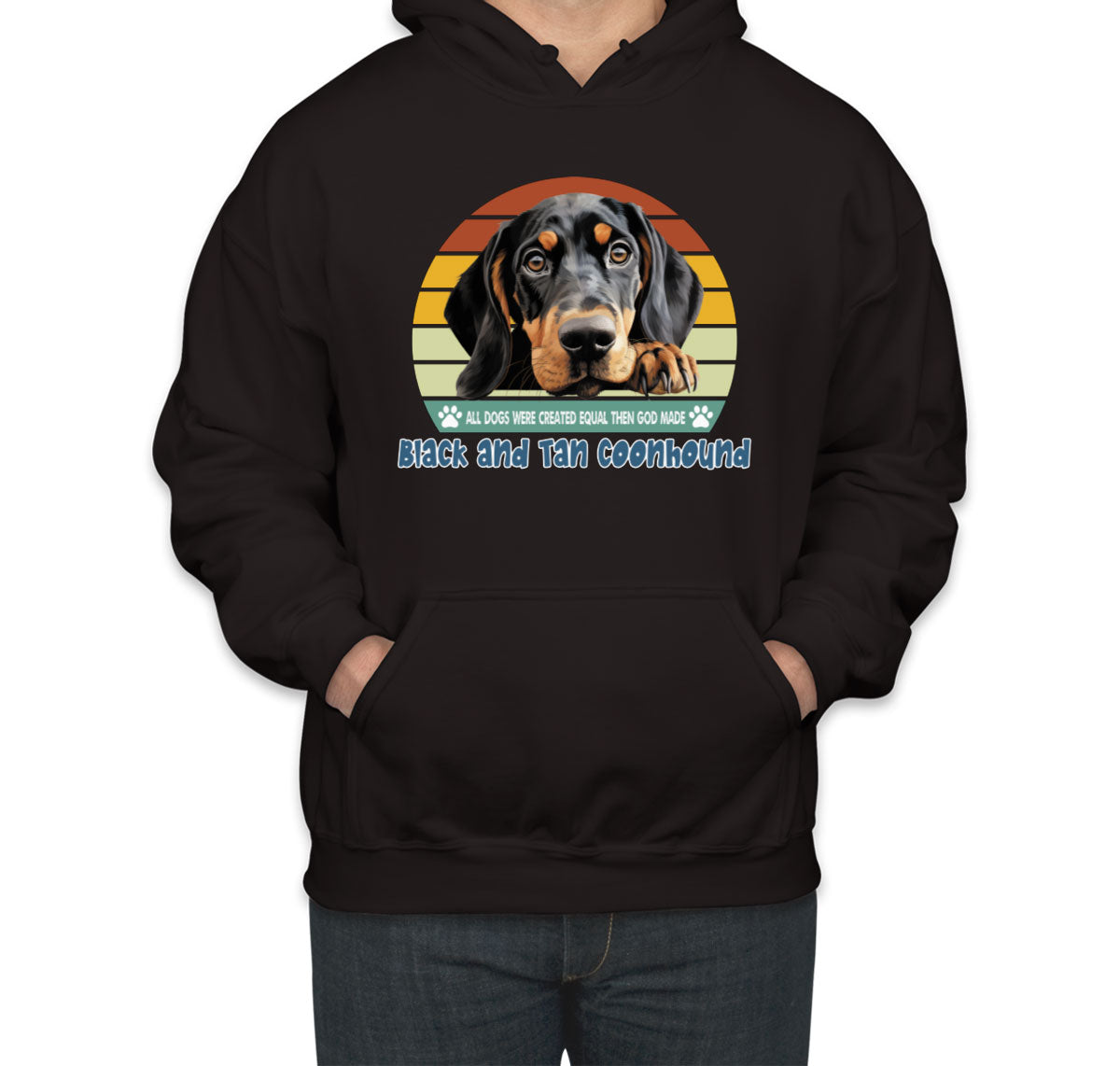All Dogs Were Created Equal Black And Tan Coonhound Unisex Hoodie