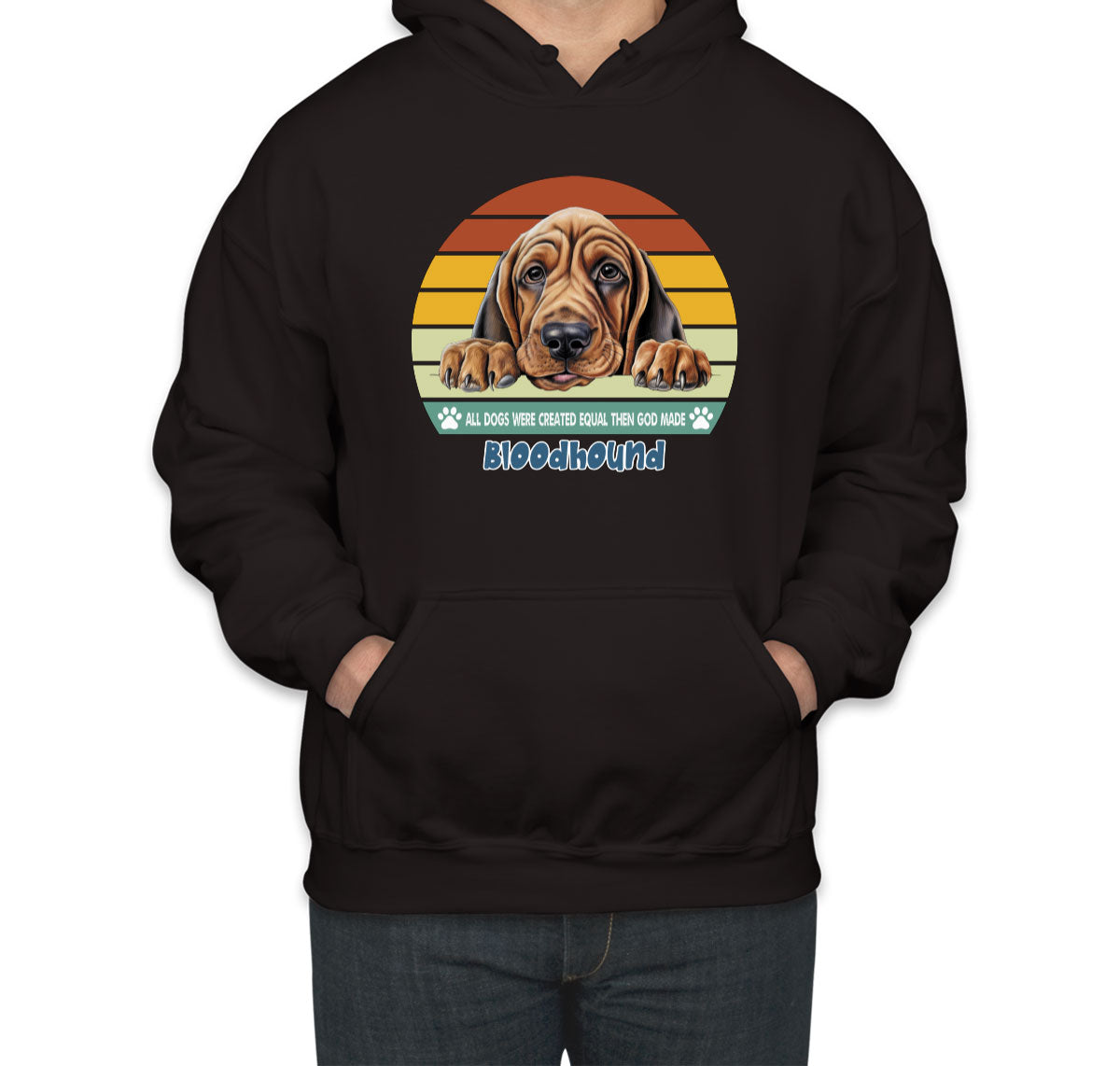All Dogs Were Created Equal Bloodhound Unisex Hoodie