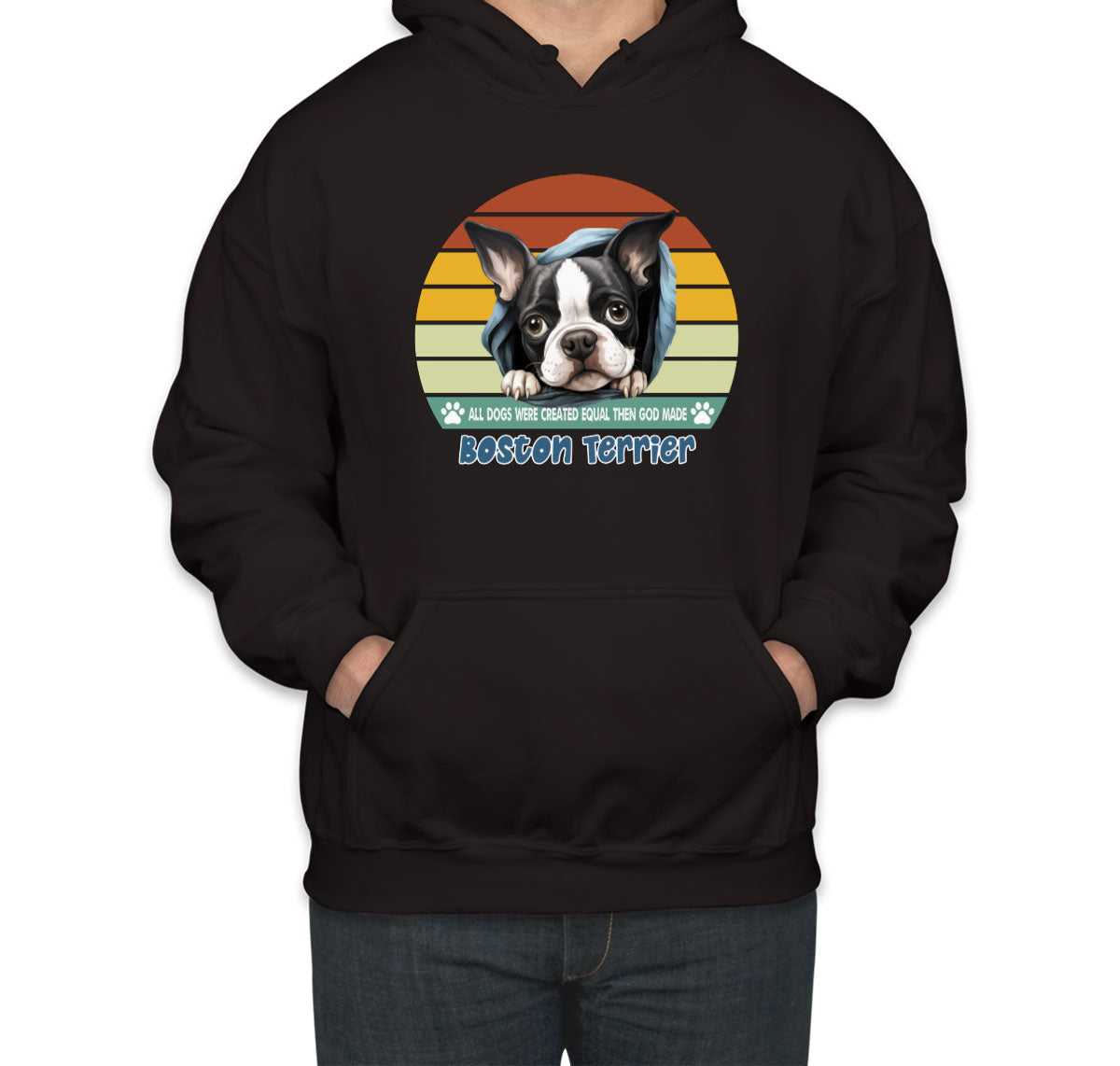 All Dogs Were Created Equal Boston Terrier Unisex Hoodie