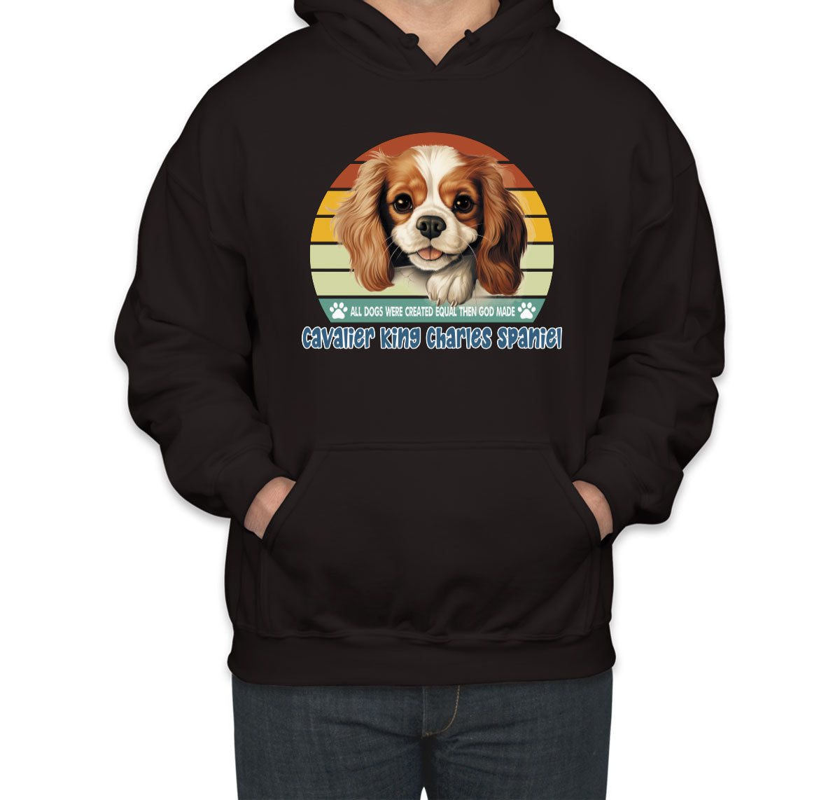 All Dogs Were Created Equal Cavalier King Charles Spaniel Unisex Hoodie