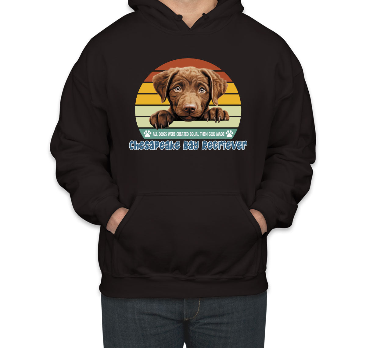 All Dogs Were Created Equal Chesapeake Bay Retriever Unisex Hoodie