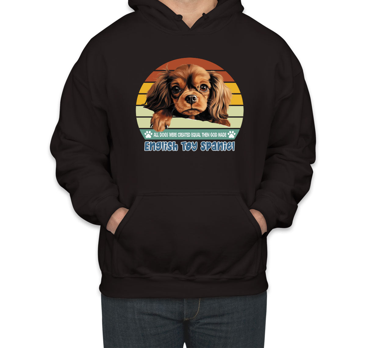 All Dogs Were Created Equal English Toy Spaniel Unisex Hoodie