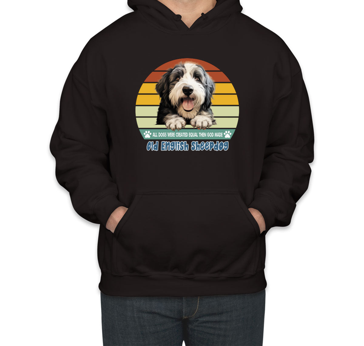 All Dogs Were Created Equal Old English Sheepdog Unisex Hoodie