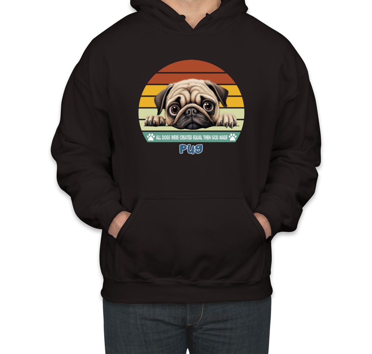 All Dogs Were Created Equal Pug Unisex Hoodie