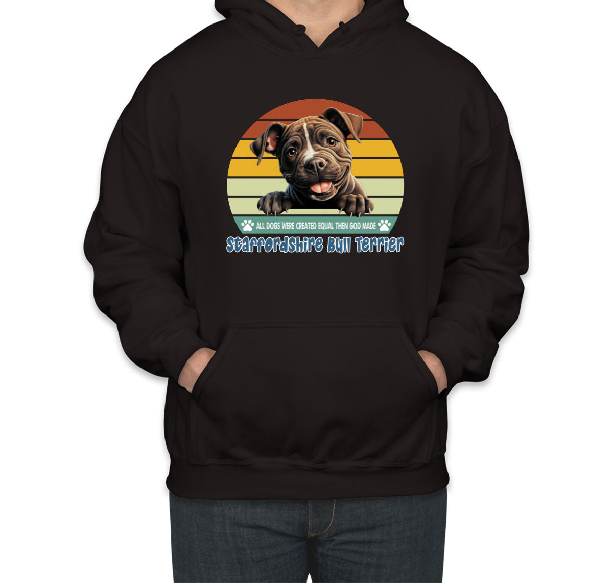 All Dogs Were Created Equal Staffordshire Bull Terrier Unisex Hoodie