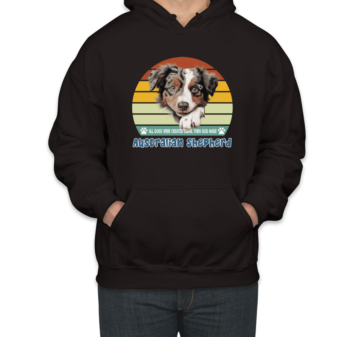All Dogs Were Created Equal Australian Shepherd Unisex Hoodie
