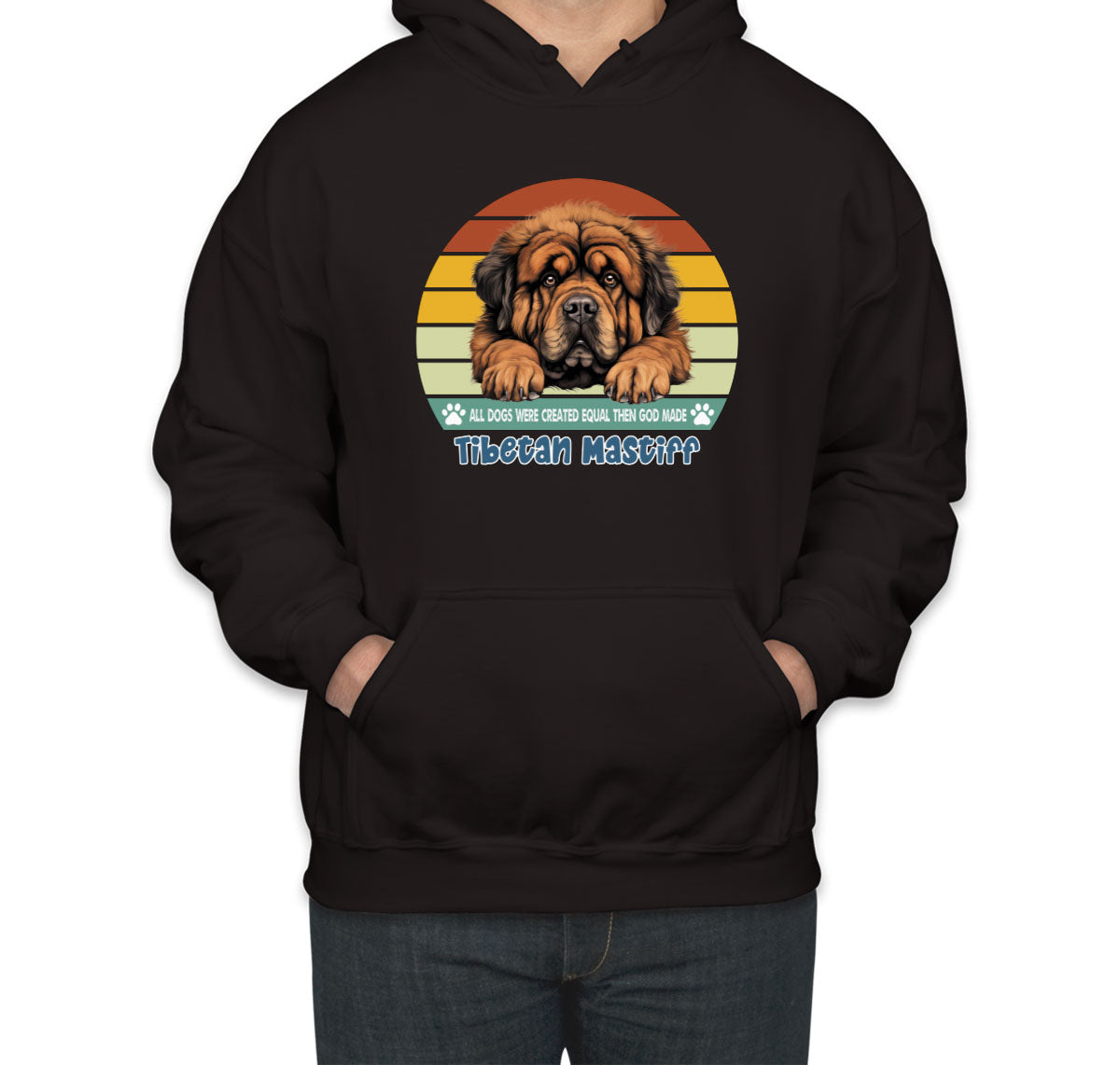 All Dogs Were Created Equal Tibetan Mastiff Unisex Hoodie