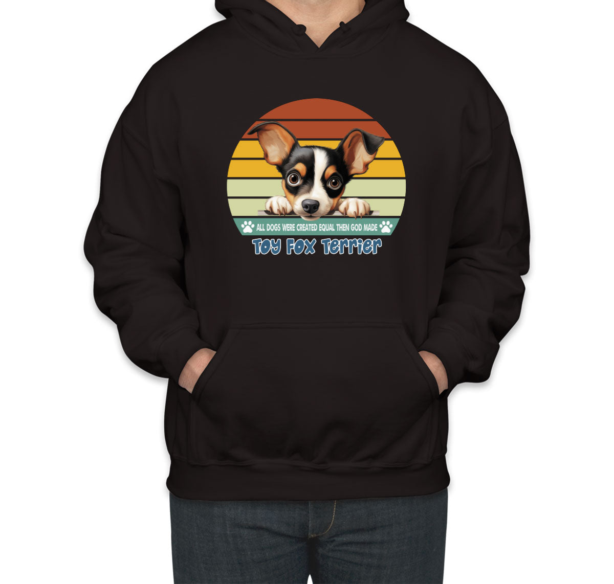 All Dogs Were Created Equal Toy Fox Terrier Unisex Hoodie