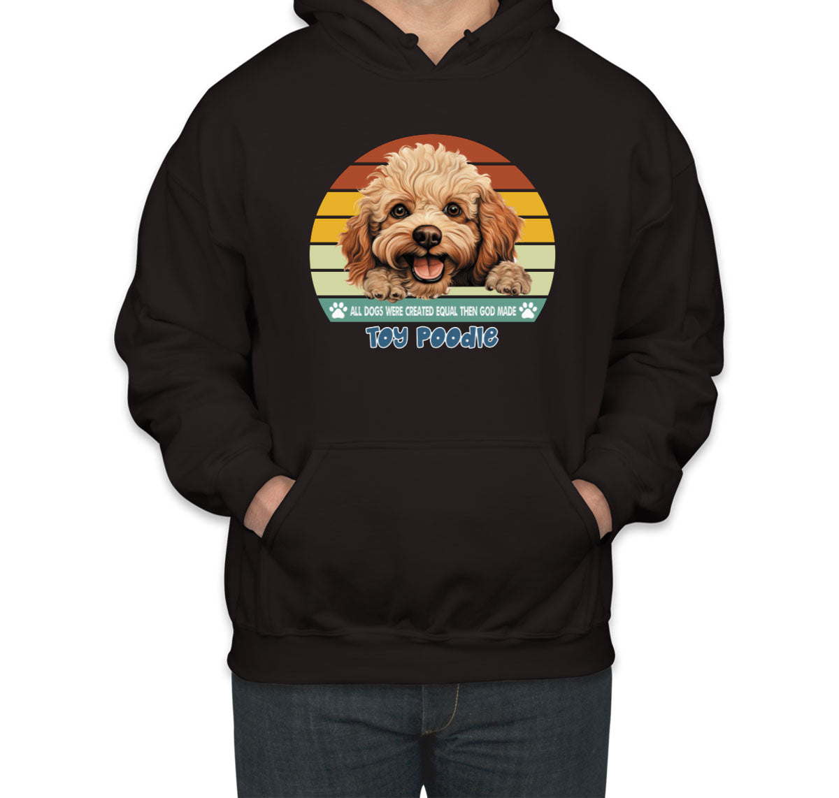 All Dogs Were Created Equal Toy Poodle Unisex Hoodie