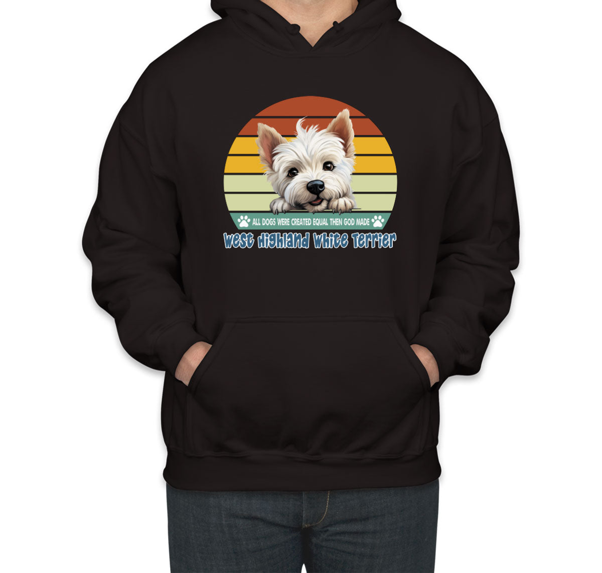 All Dogs Were Created Equal West Highland White Terrier Unisex Hoodie