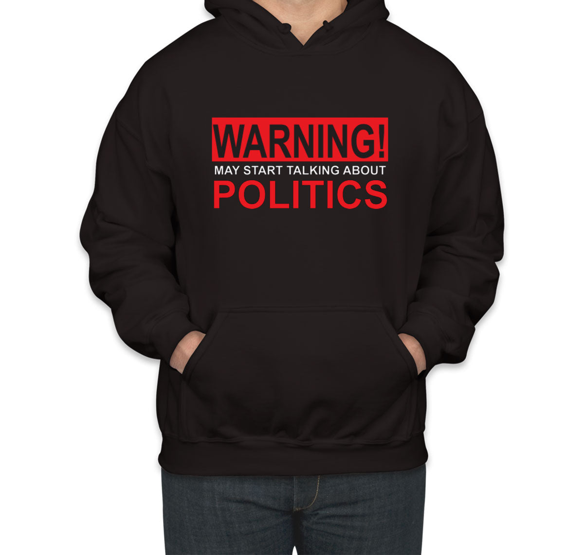 Warning May Start Talking About Politics Unisex Hoodie