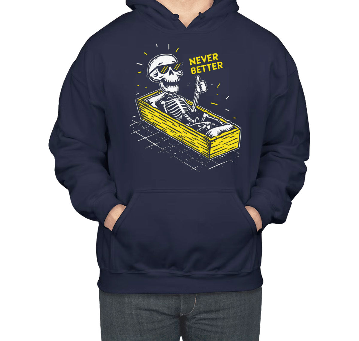 Never Better Skeleton Unisex Hoodie