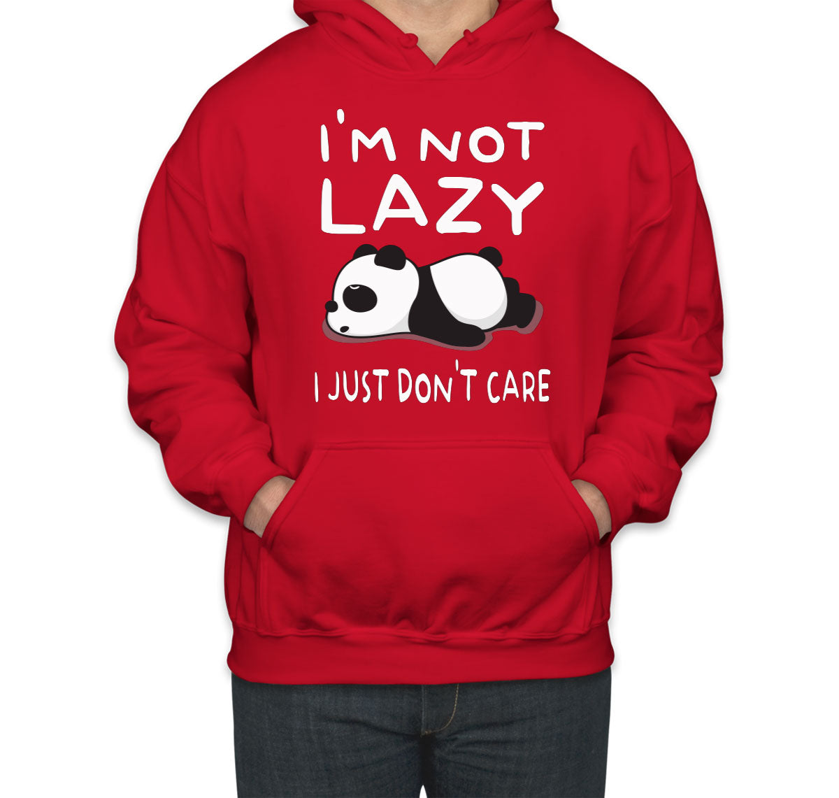 I'm Not Lazy I Just Don't Care Unisex Hoodie