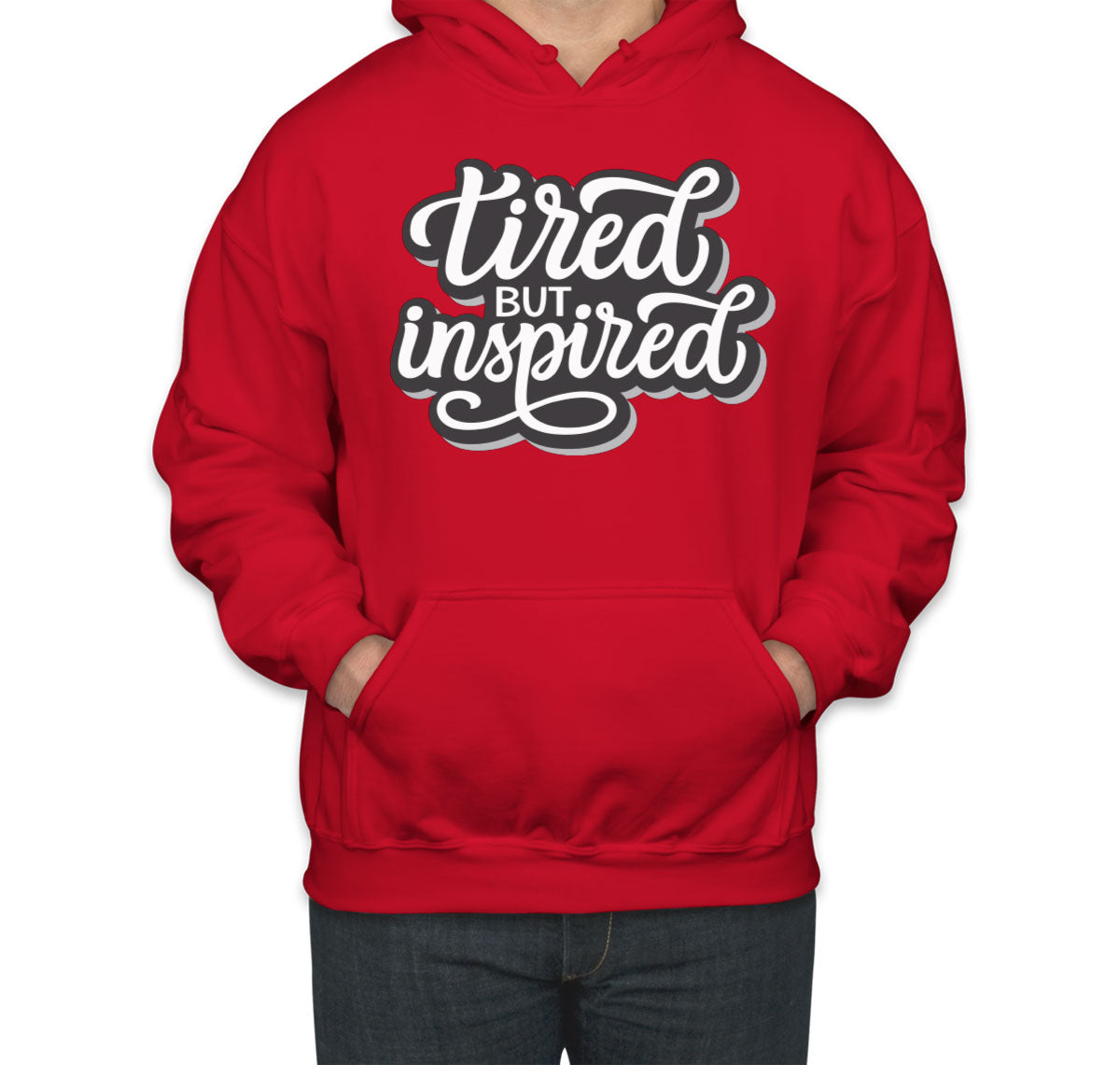 Tired But Inspired Unisex Hoodie