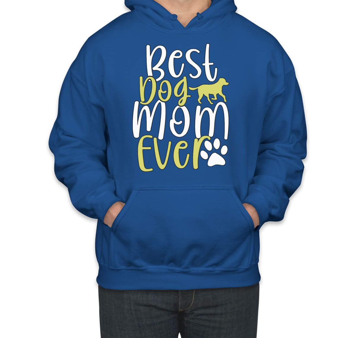 Best Dog Mom Ever Mother's Day Unisex Hoodie