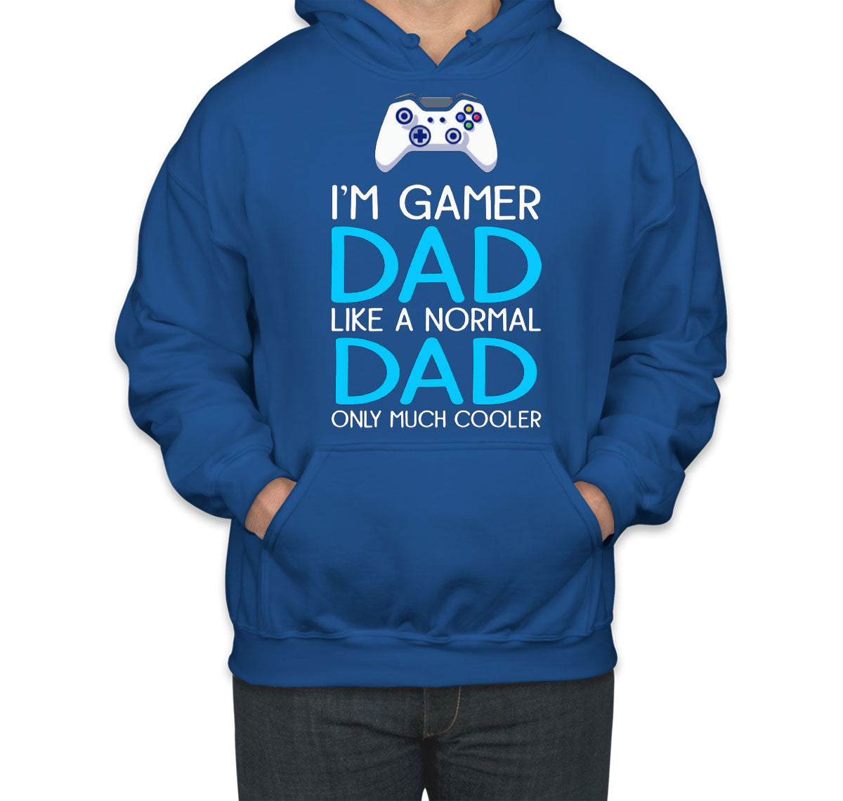 I'm Gamer Dad Like A Normal Dad Only Much Cooler Father's Day Unisex Hoodie