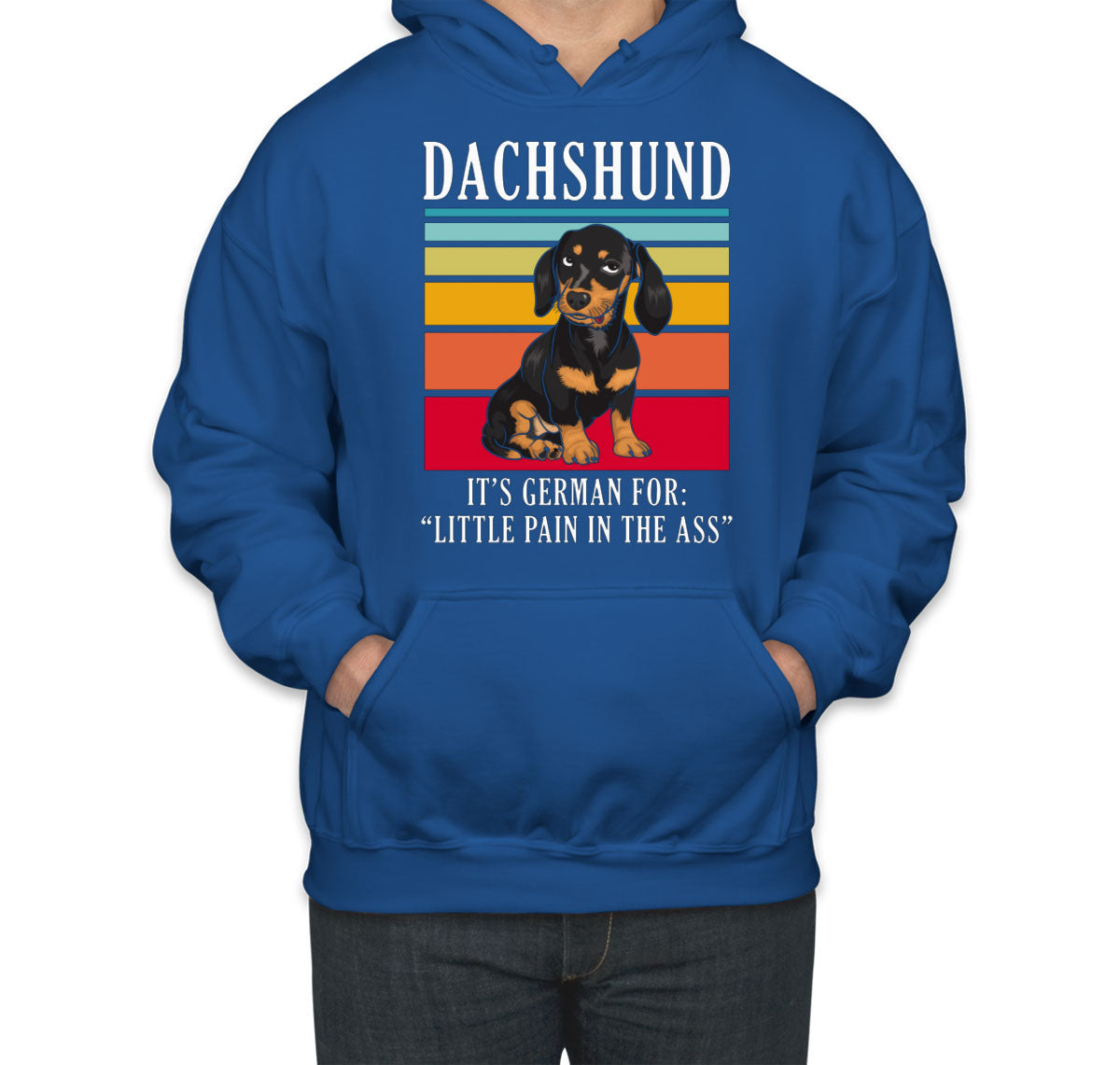 Dachshund It's German For Little Pain In The Ass Unisex Hoodie