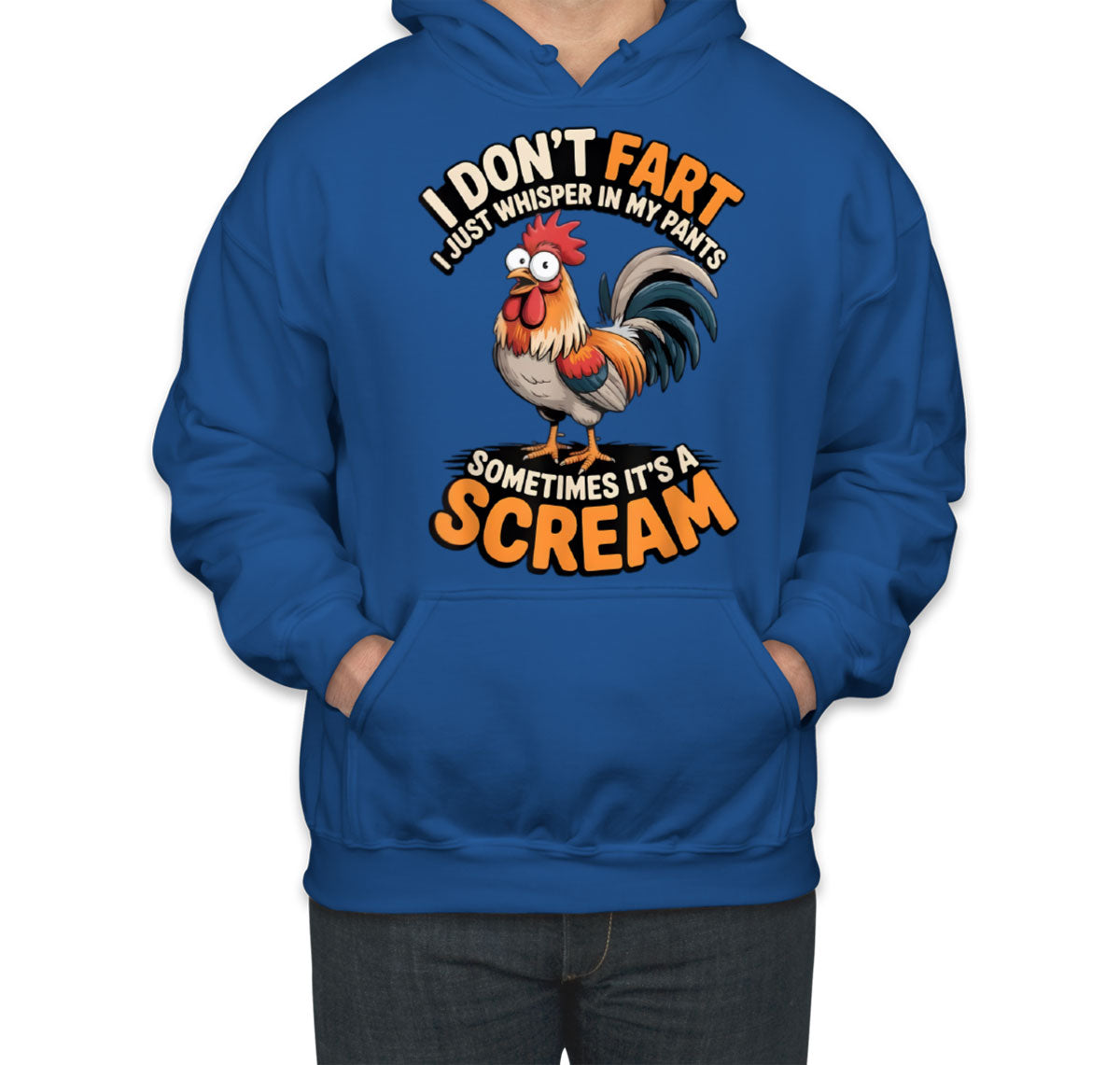 I Don't Fart I Just Whisper In My Pants Sometimes It's A Scream Unisex Hoodie