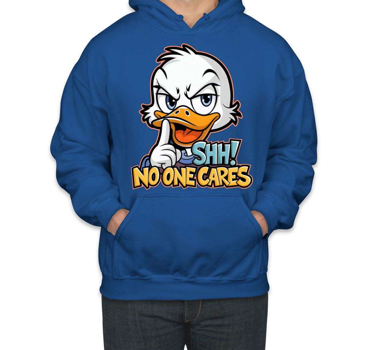 Shh No One Cares Sarcastic Duck Unisex Hoodie