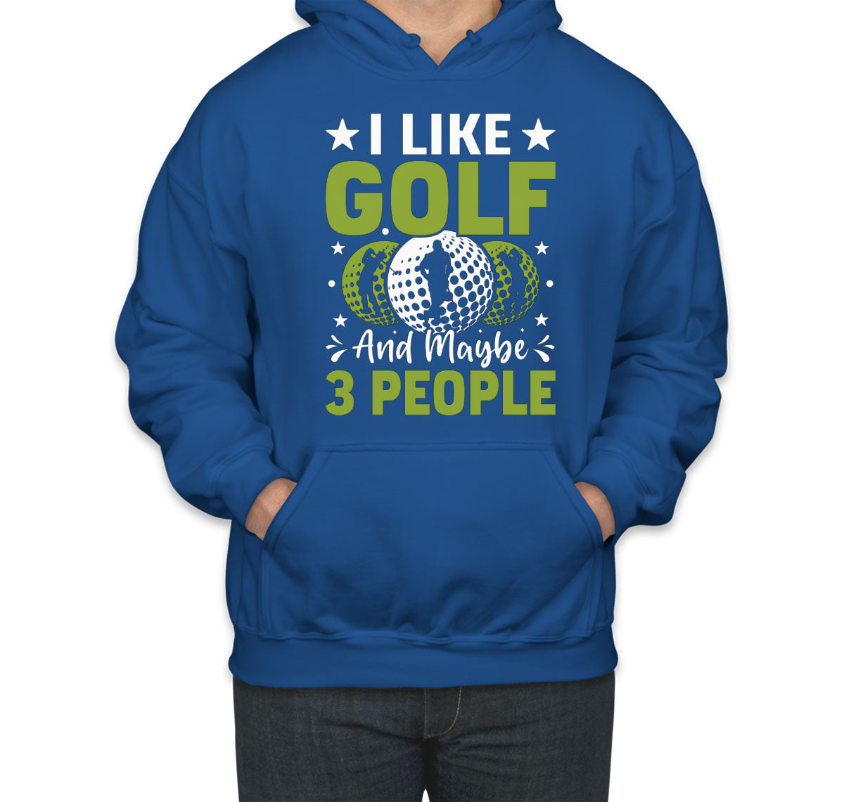 I Like Golf And Maybe 3 People Unisex Hoodie