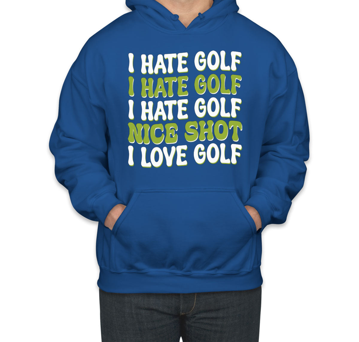 I Hate Golf Nice Shot I Love Golf Unisex Hoodie