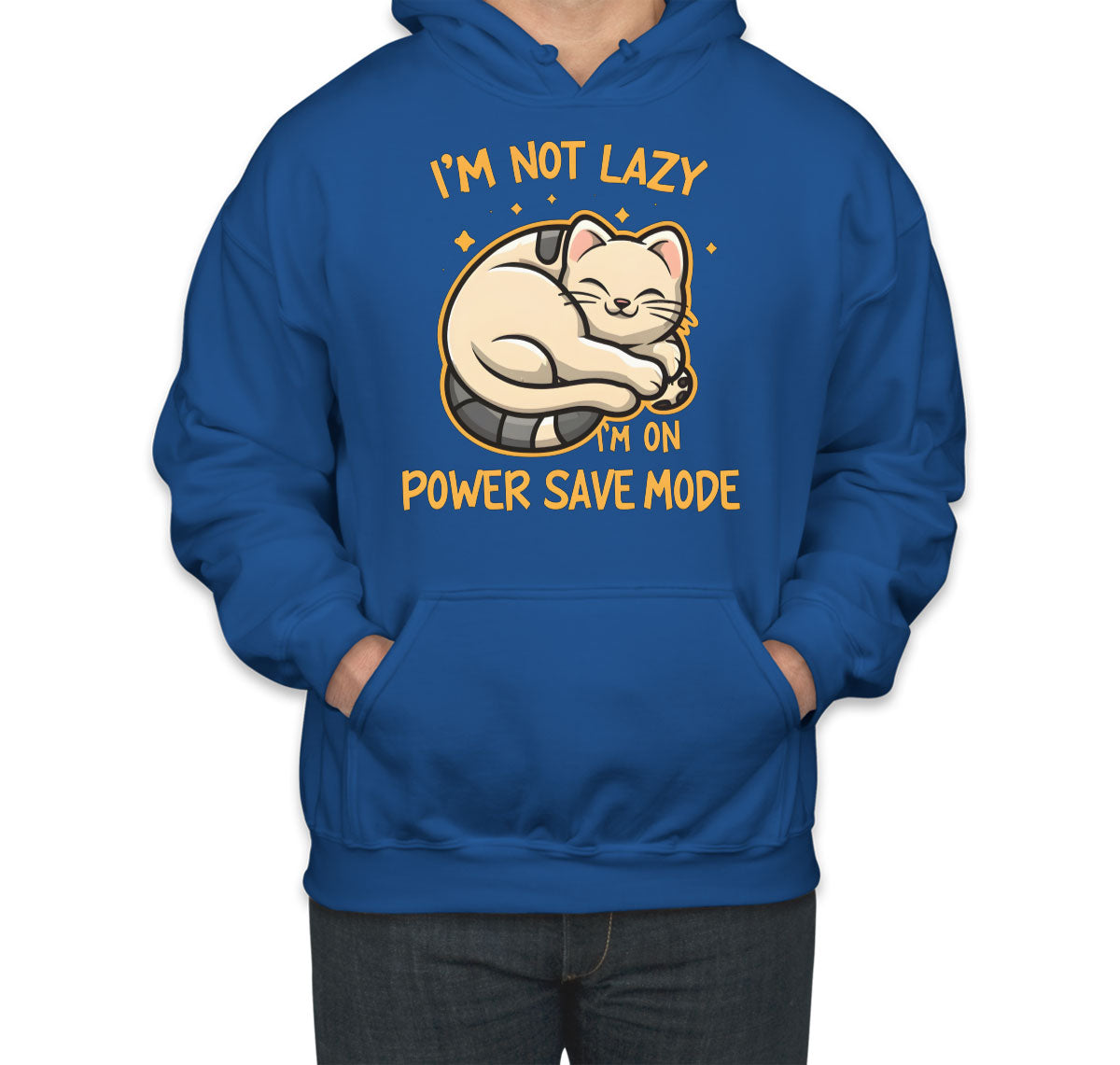 I'm Not Lazy I'm On Power Save Mode Unisex Hoodie