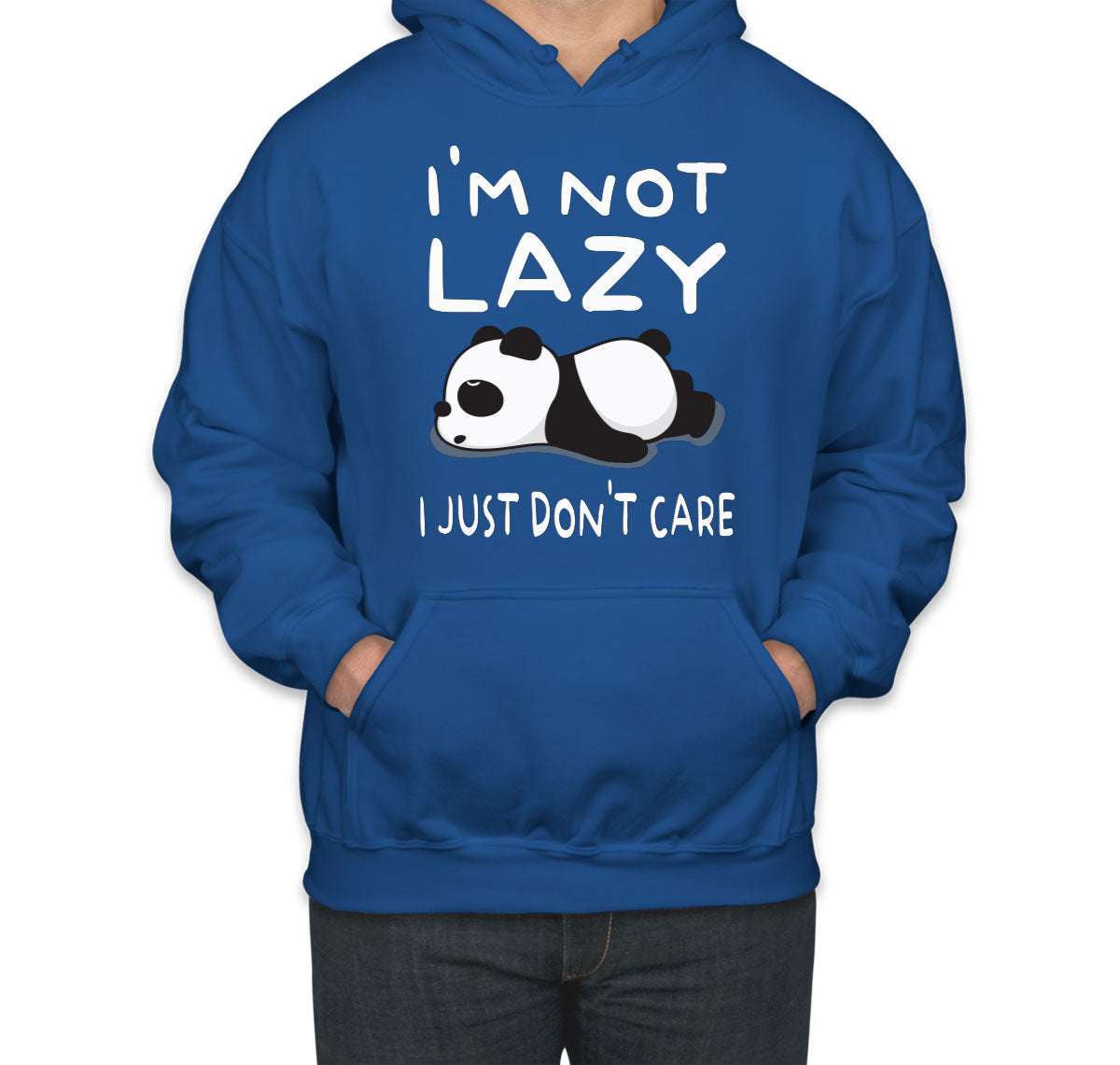 I'm Not Lazy I Just Don't Care Unisex Hoodie