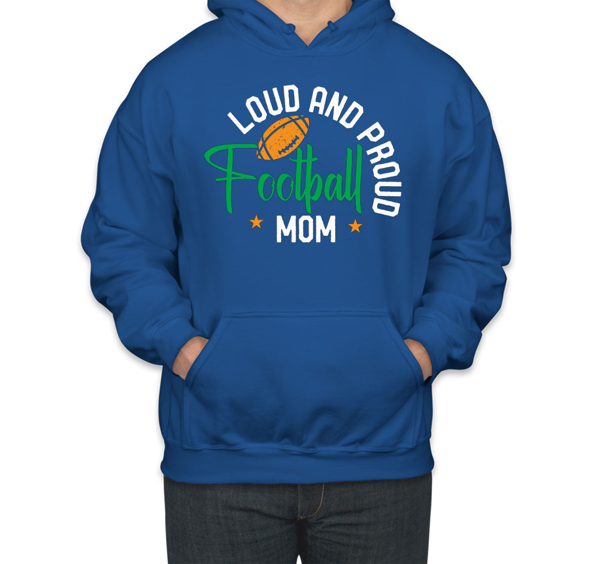 Loud And Proud Football Mom Unisex Hoodie