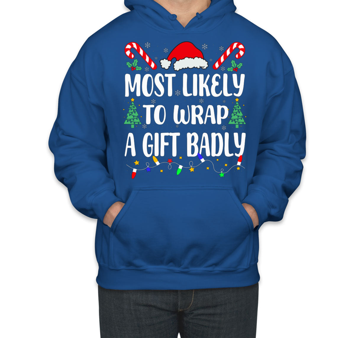 Most Likely To Wrap A Gift Badly Christmas Unisex Hoodie