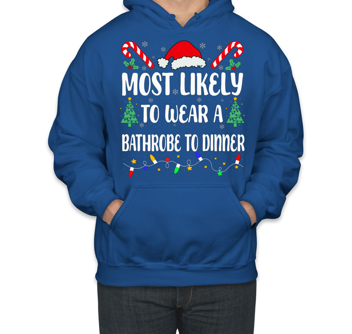 Most Likely To Wear A Bathrobe To Dinner Christmas Unisex Hoodie