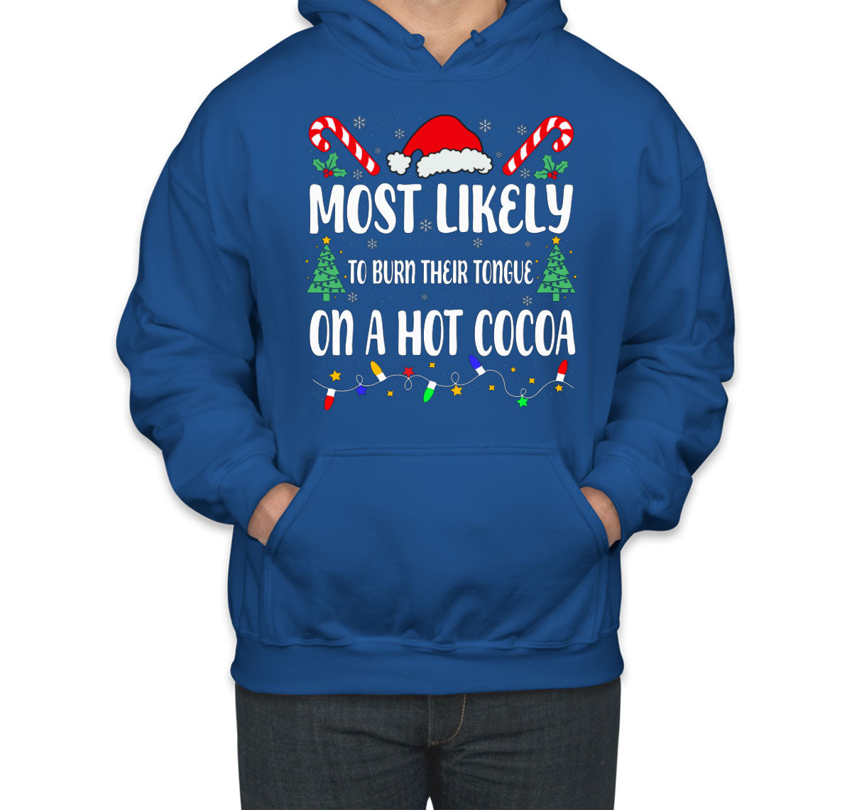 Most Likely To Burn Their Tongue On A Hot Cocoa Christmas Unisex Hoodie