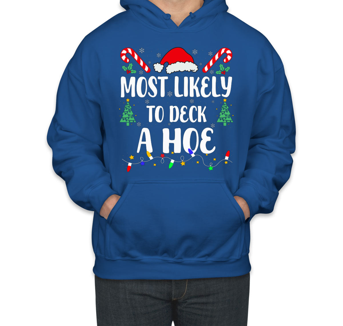 Most Likely To Deck A Hoe Christmas Unisex Hoodie