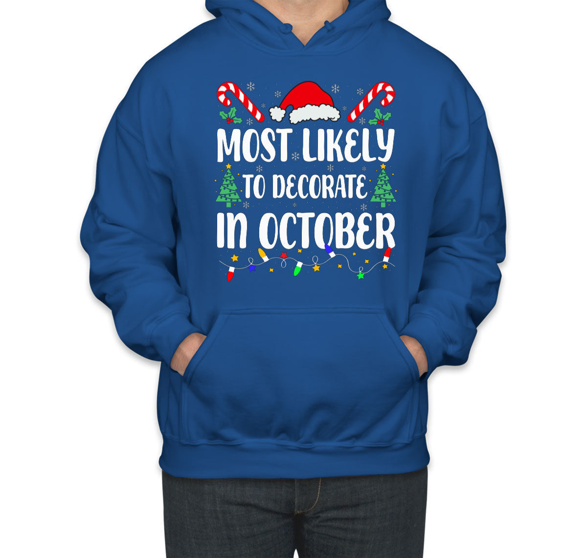 Most Likely To Decorate In October Christmas Unisex Hoodie