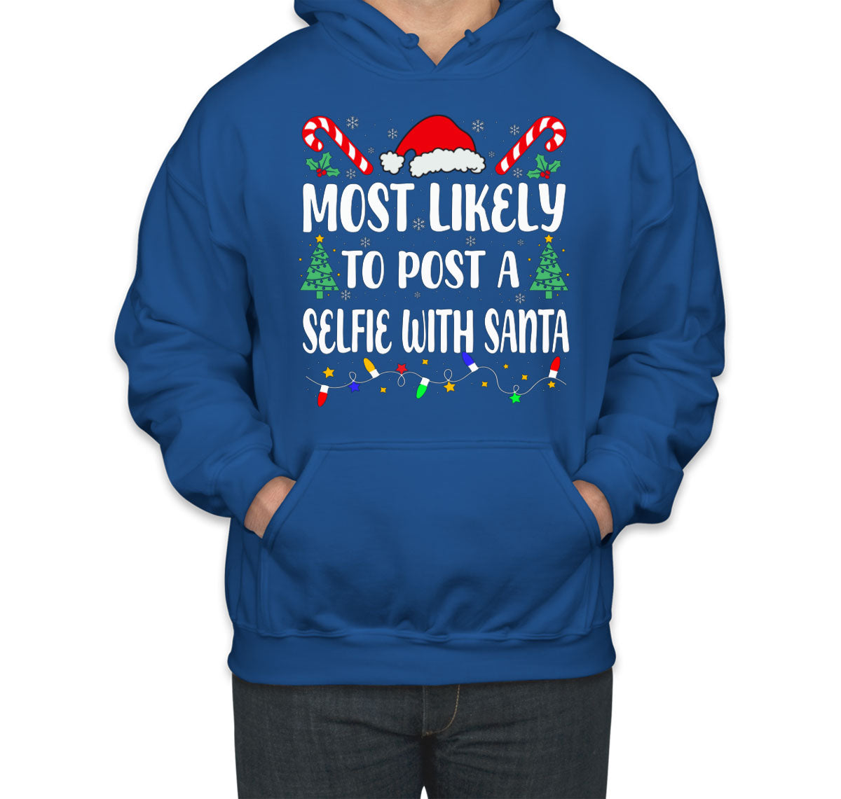Most Likely To Post A Selfie With Santa Christmas Unisex Hoodie