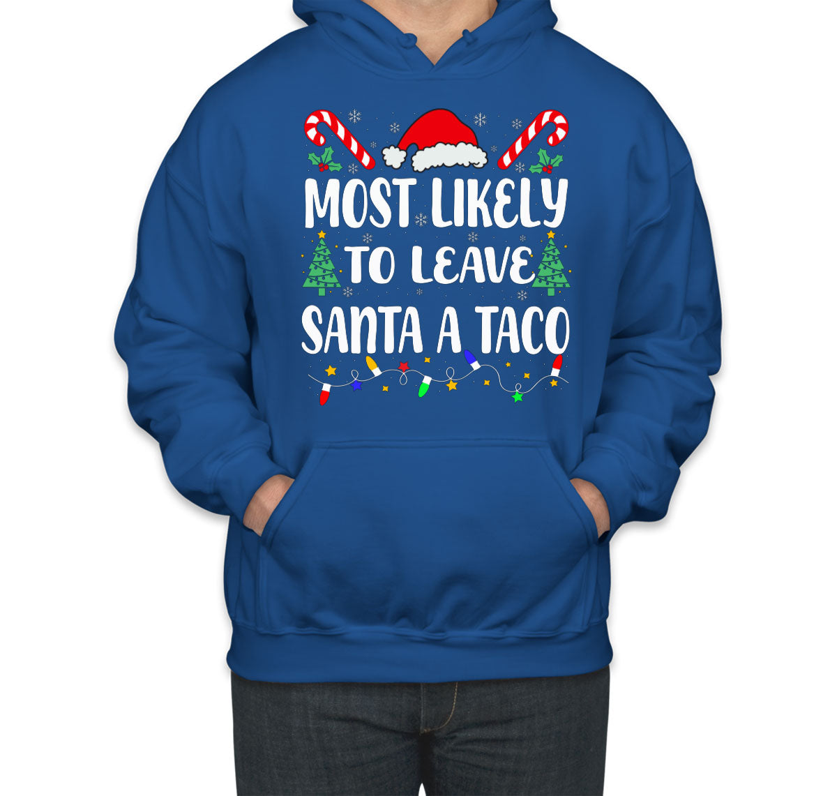 Most Likely To Leave Santa A Taco Christmas Unisex Hoodie