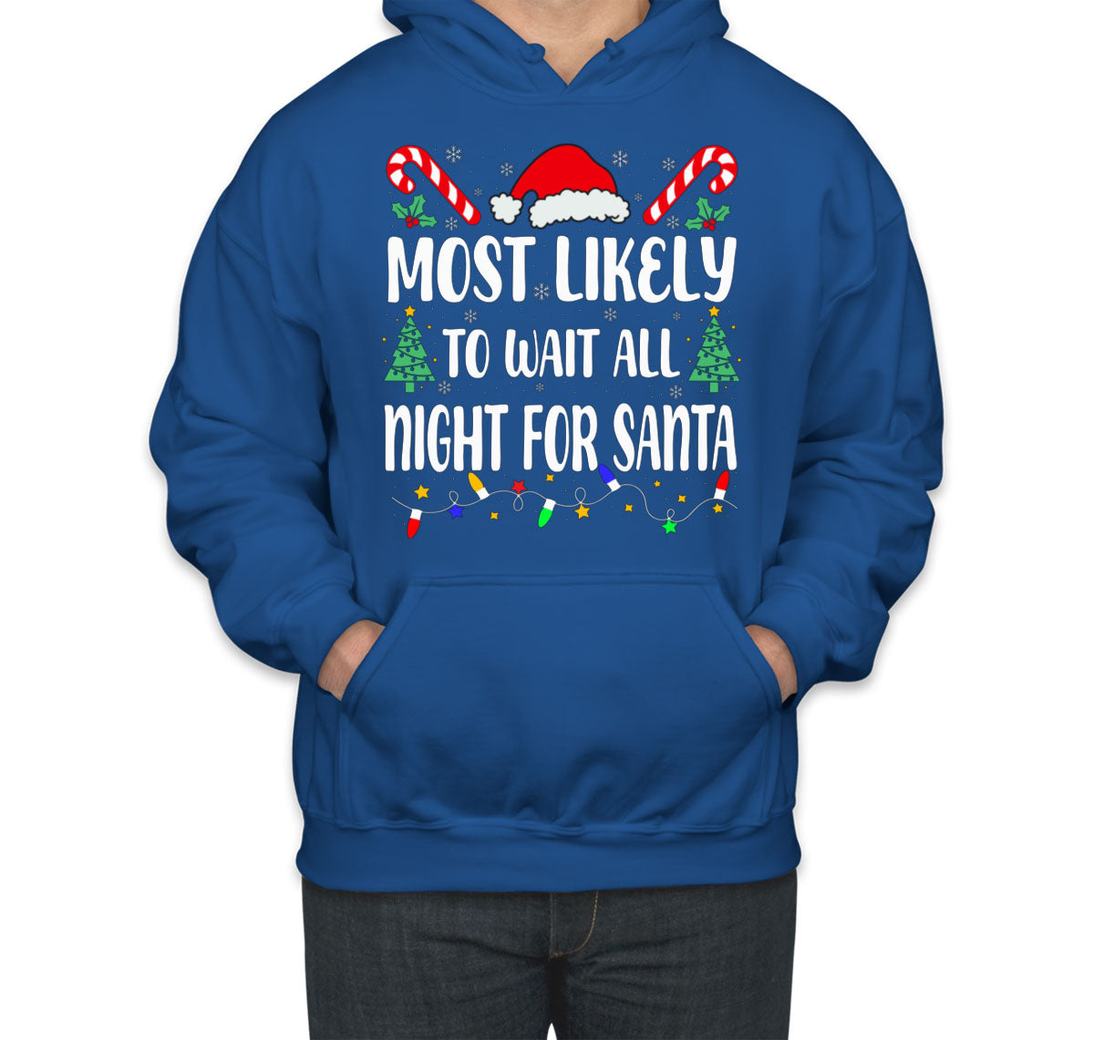 Most Likely To Wait All Night For Santa Christmas Unisex Hoodie
