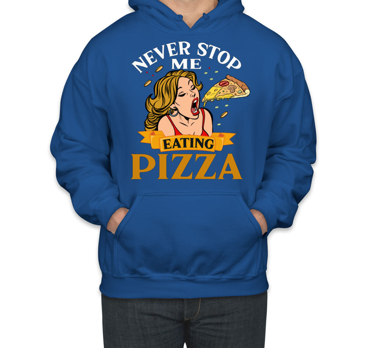 Never Stop Me Pizza Unisex Hoodie