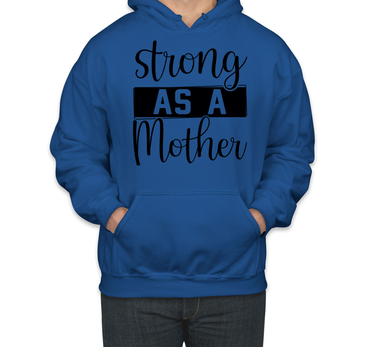 Strong As A Mother Unisex Hoodie