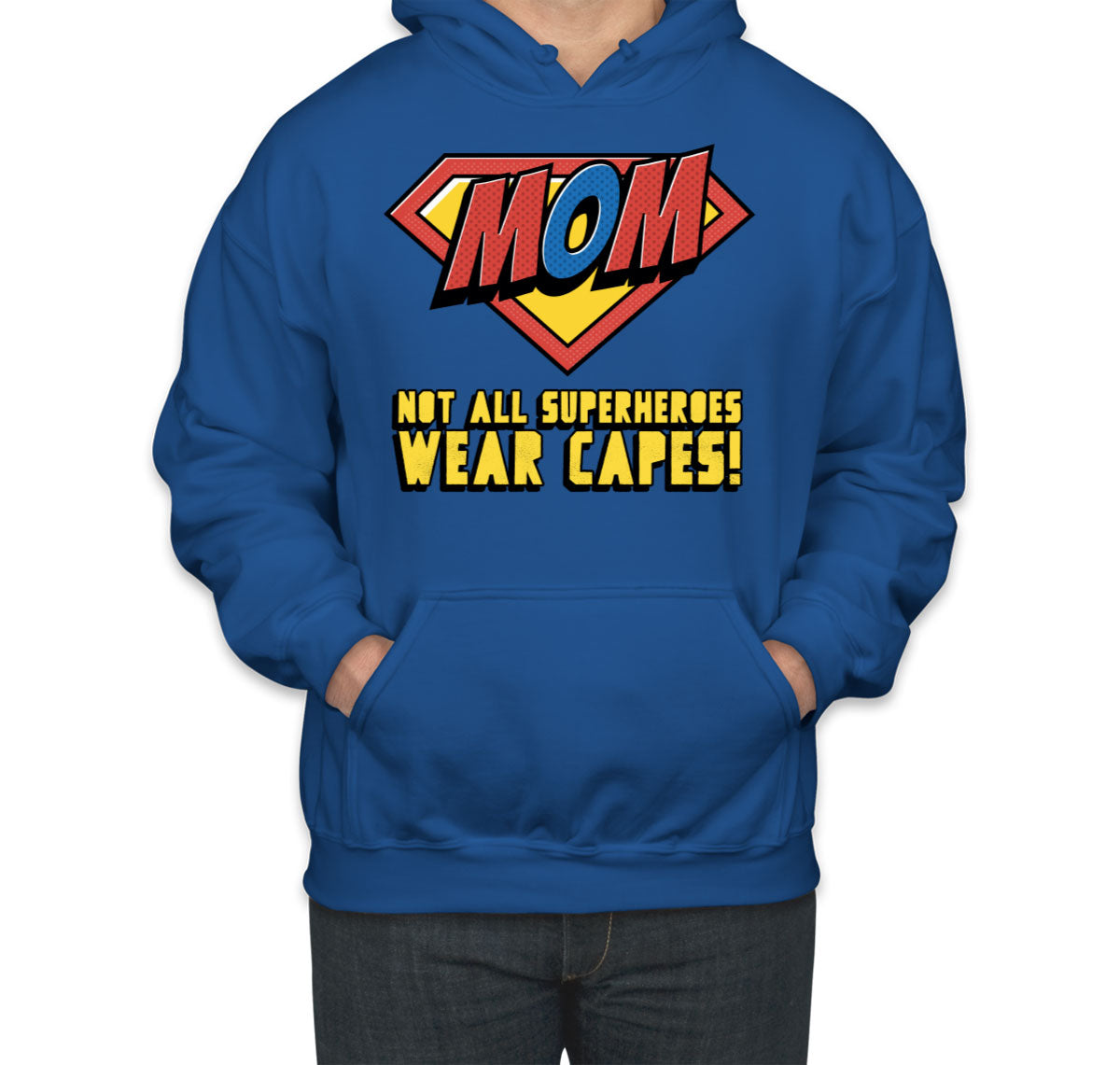 Super Mom Not All Superheroes Wear Capes Unisex Hoodie